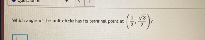 Solved Which angle of the unit circle has its terminal point | Chegg.com