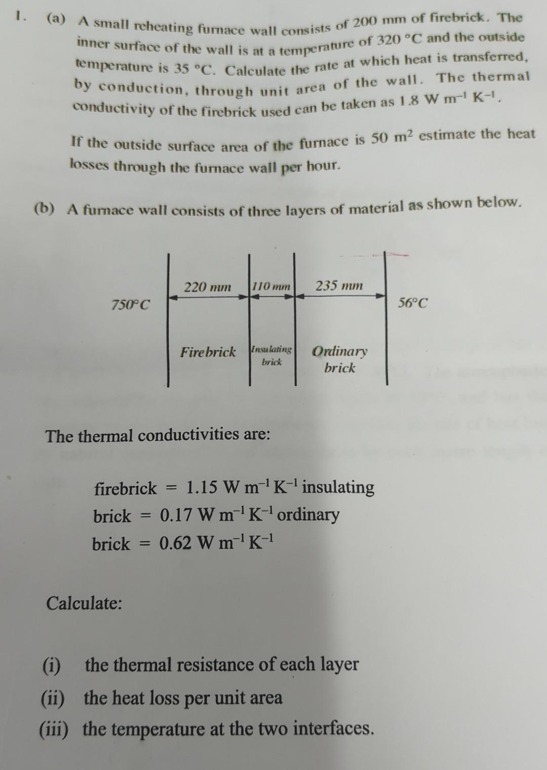 Solved 1. (a) A small reheating furnace wall consists of 200 | Chegg.com