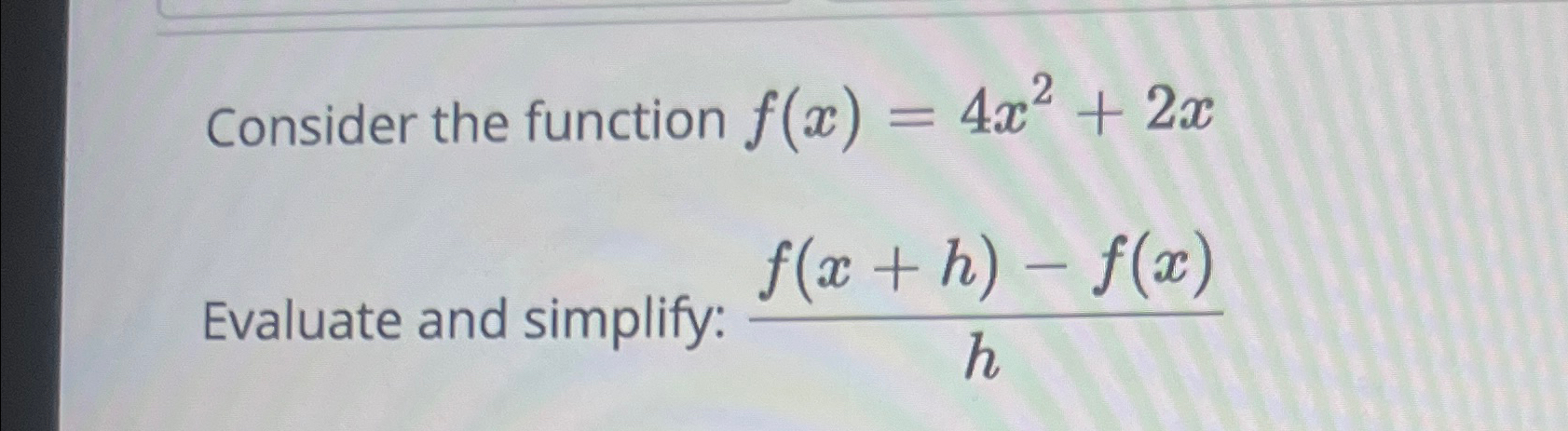 Solved Consider the function f(x)=4x2+2xEvaluate and | Chegg.com