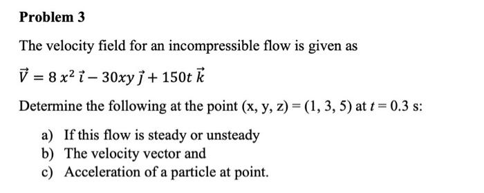 Solved The velocity field for an incompressible flow is | Chegg.com