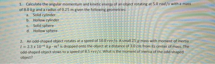 Solved 1. Calculate the angular momentum and kinetic energy | Chegg.com