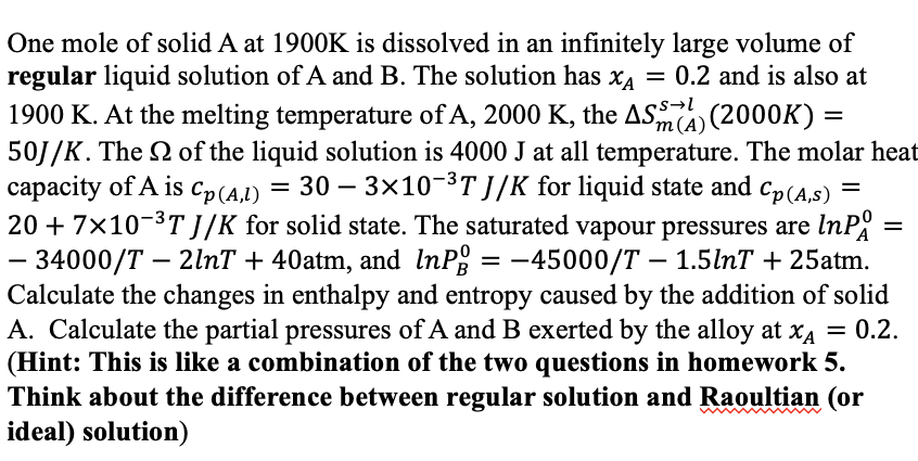 Regular Solution Method One mole of solid A at 1900K is dissolved in an | Chegg.com