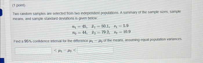 Solved (1 point) Two random samples are selected from two | Chegg.com