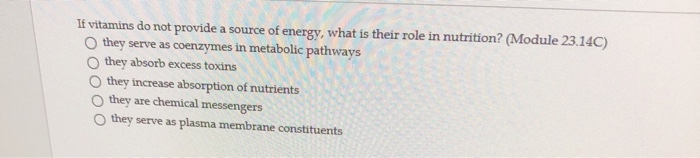 Solved If Vitamins Do Not Provide A Source Of Energy, Wha
