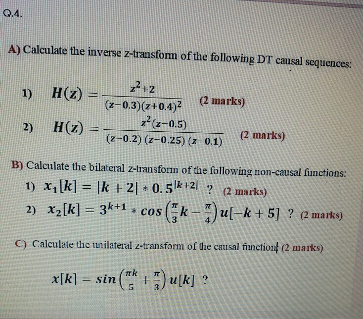 Solved Q 4 A Calculate The Inverse Z Transform Of The F Chegg Com
