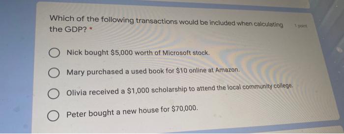 which of the following transactions would be included in gdp