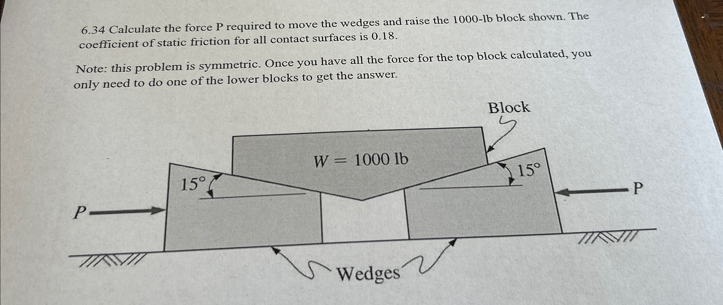 Solved 6.34 ﻿Calculate the force P ﻿required to move the | Chegg.com
