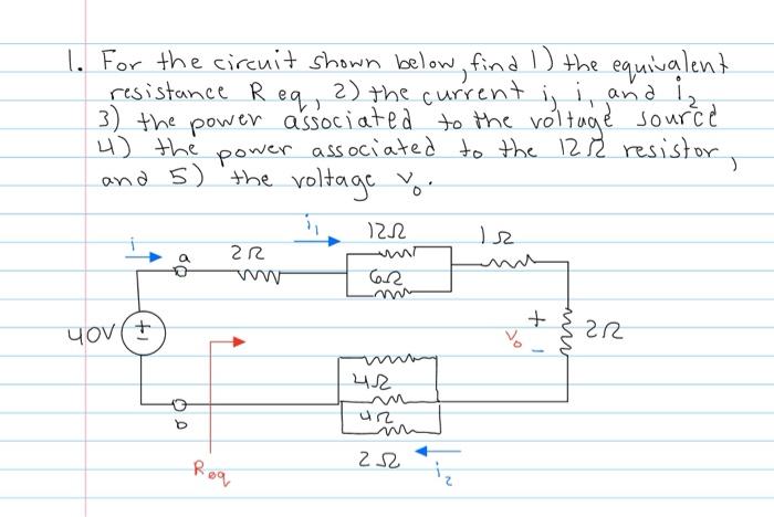 Solved For the circuit shown below, find 1) the equivalent | Chegg.com