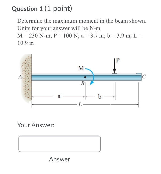Solved Question 1 (1 point) Determine the maximum moment in | Chegg.com