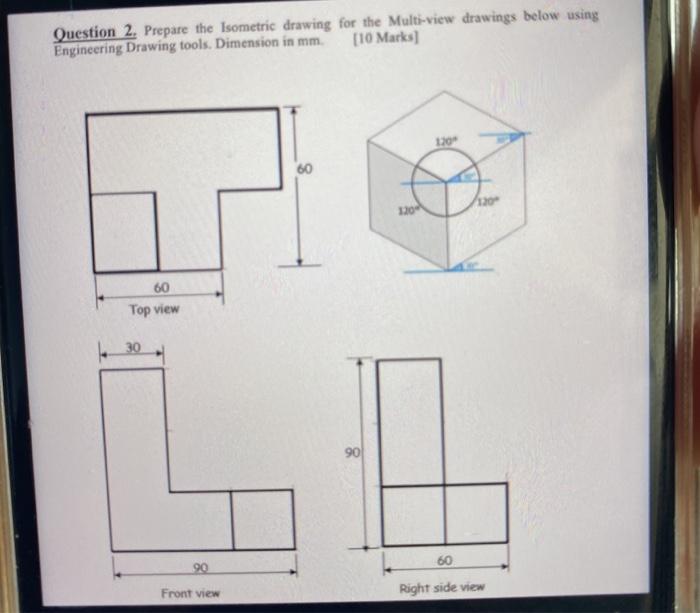 Solved Question 2. Prepare the Isometric drawing for the | Chegg.com
