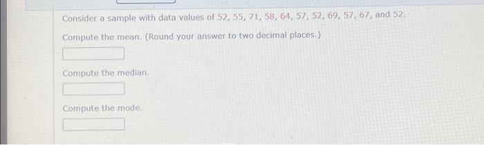 Solved Consider a sample with data values of 52, 55, 71, 58, | Chegg.com