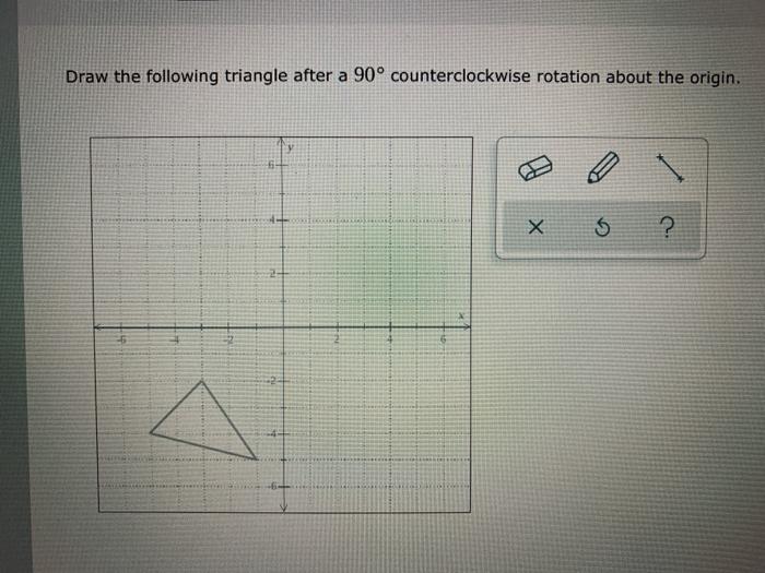 Solved Draw the following triangle after a 90° | Chegg.com