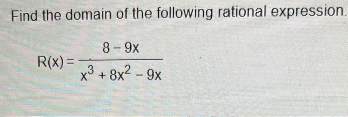 Solved Find the domain of the following rational expression. | Chegg.com
