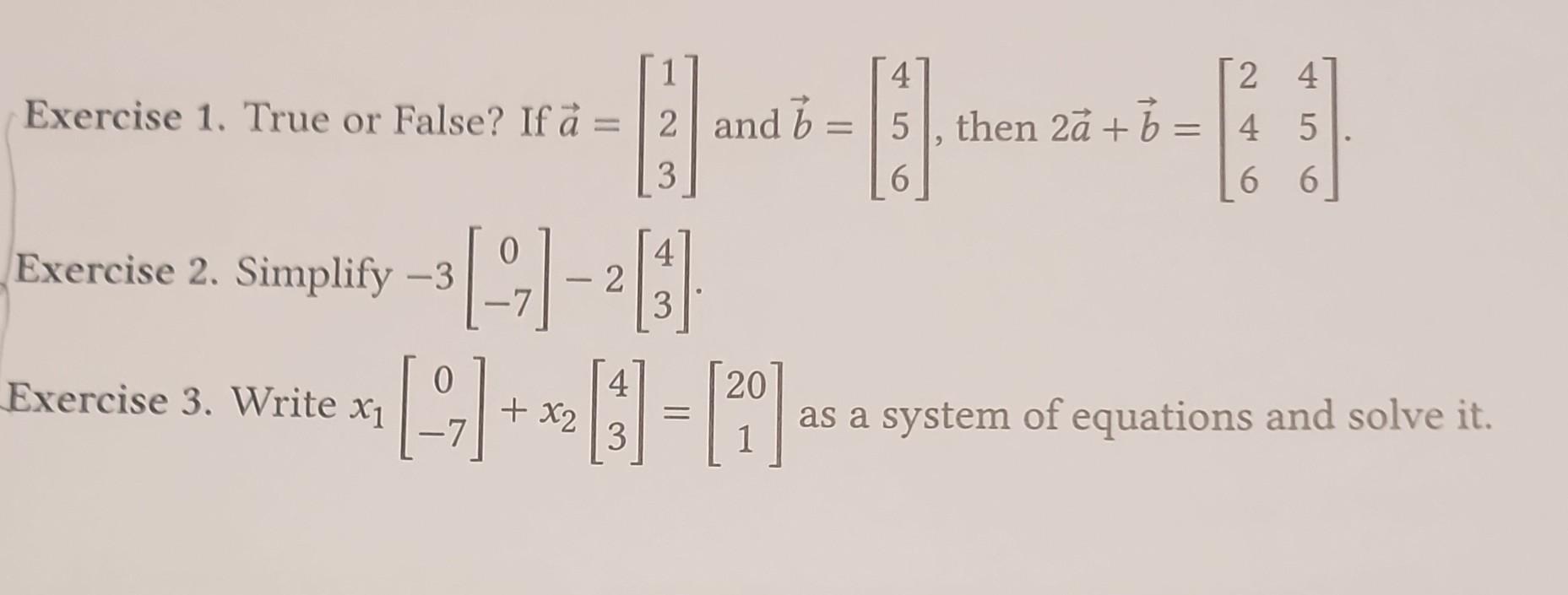Solved Exercise 1. True or False? If a=⎣⎡123⎦⎤ and | Chegg.com