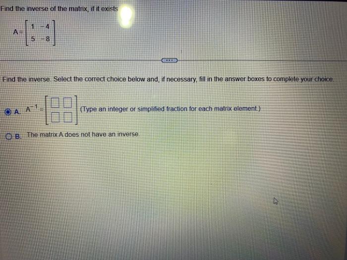 Solved Find the inverse of the matrix, if it exists | Chegg.com