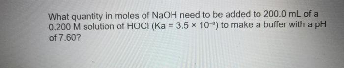 Solved What quantity in moles of NaOH need to be added to | Chegg.com