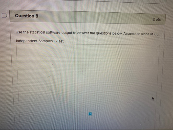Solved Question 2 1 pts In a single-sample t test, you use | Chegg.com