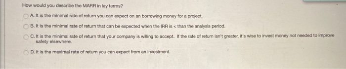 Solved How would you describe the MARR in lay terms? A. It | Chegg.com