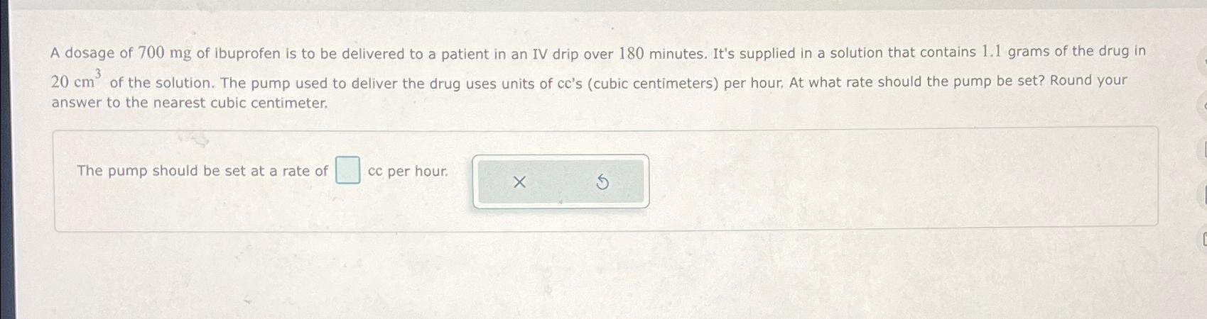 Solved A Dosage Of 700mg Of Ibuprofen Is To Be Delivered To Chegg Com   Image