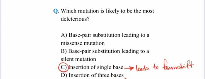 Solved Q. Which mutation is likely to be the most | Chegg.com