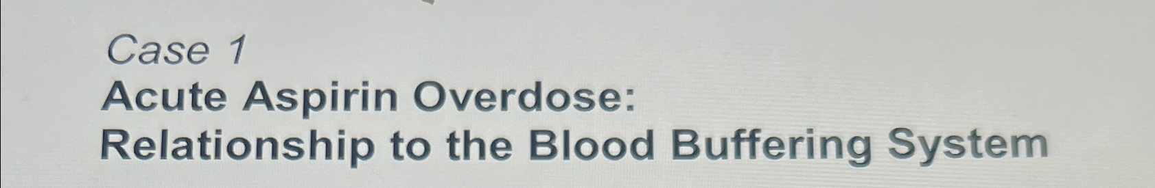 Solved Case 1Acute Aspirin Overdose:Relationship to the | Chegg.com