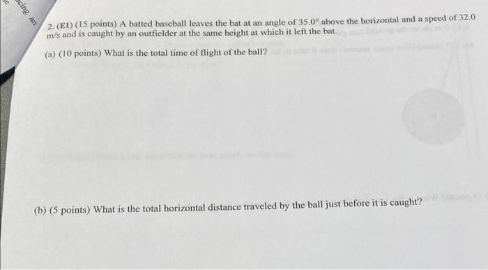 Solved 2. (E1) (15 points) A batted baseball leaves the bat | Chegg.com