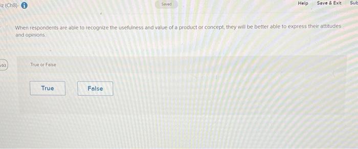 Solved When respondents are able to recognize the usefulness | Chegg.com