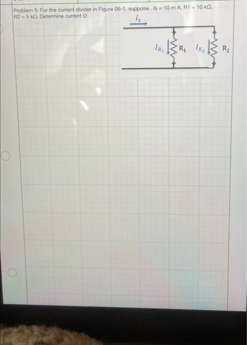 Solved O Problem 5: For the current divider in Figure 06-1, | Chegg.com