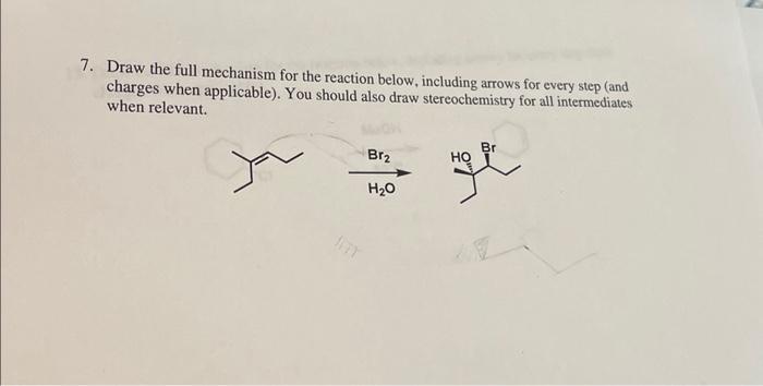 Solved 7. Draw The Full Mechanism For The Reaction Below, | Chegg.com