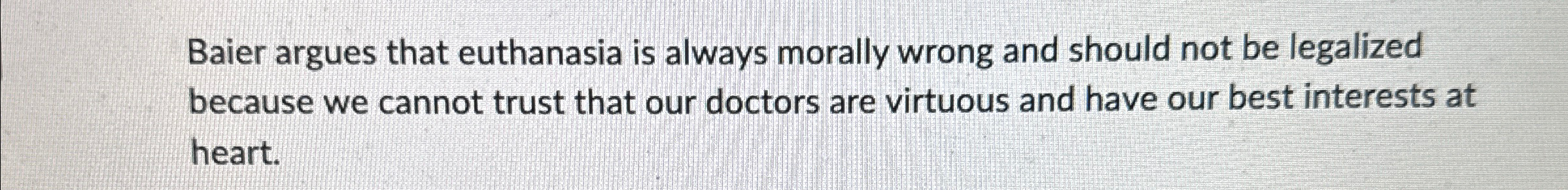 Solved Baier argues that euthanasia is always morally wrong | Chegg.com