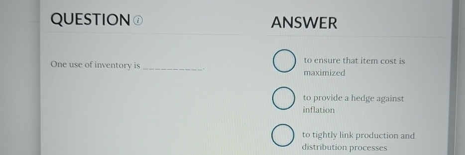 Solved QUESTIONOne use of inventory isANSWERto ensure that | Chegg.com