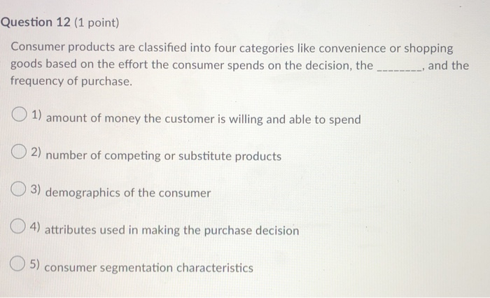 Solved Question 12 (1 point) Consumer products are | Chegg.com