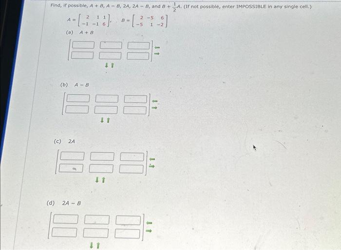 Solved (3) Find, if possible, A + B, A- B, 2A, 2A- B, and B | Chegg.com