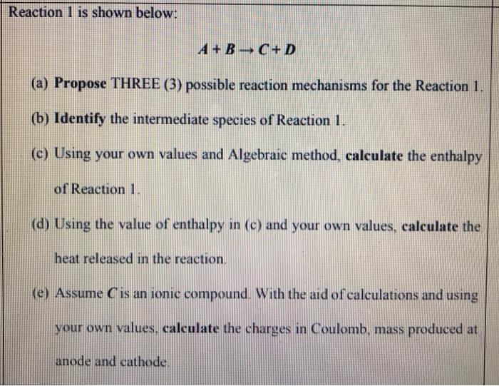 Solved Reaction 1 is shown below: A + B - C +D (a) Propose | Chegg.com