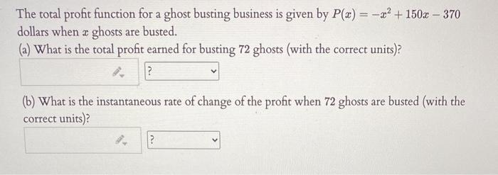 Solved The total profit function for a ghost busting