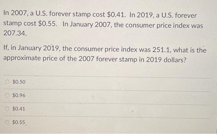 Solved In 2007 a U.S. forever stamp cost 0.41. In 2019 a