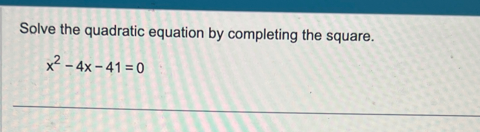 Solved Solve the quadratic equation by completing the | Chegg.com