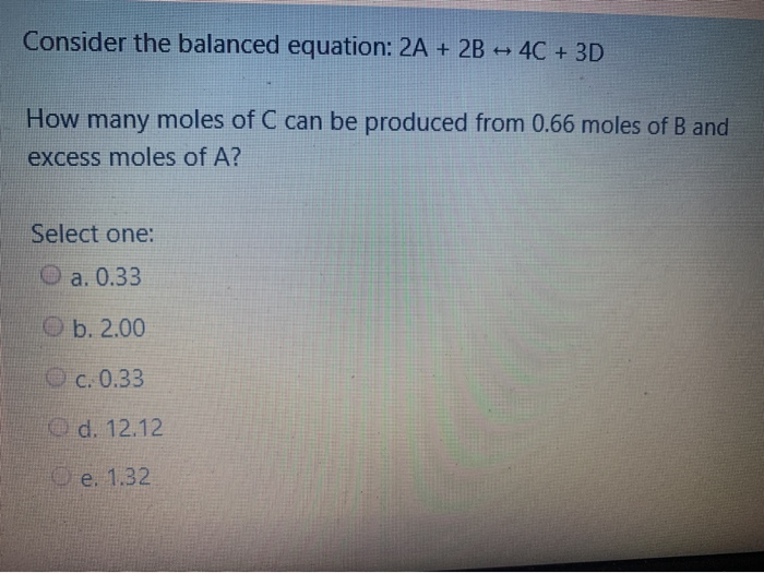 Solved Consider the balanced equation: 2A + 2B + 4C + 3D How | Chegg.com