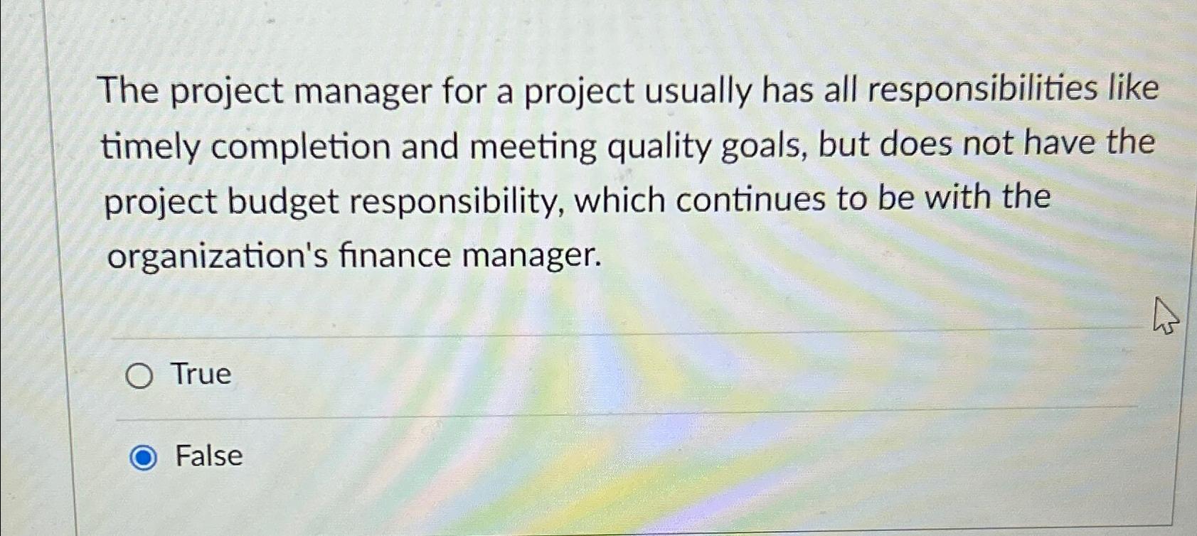 Solved The project manager for a project usually has all | Chegg.com