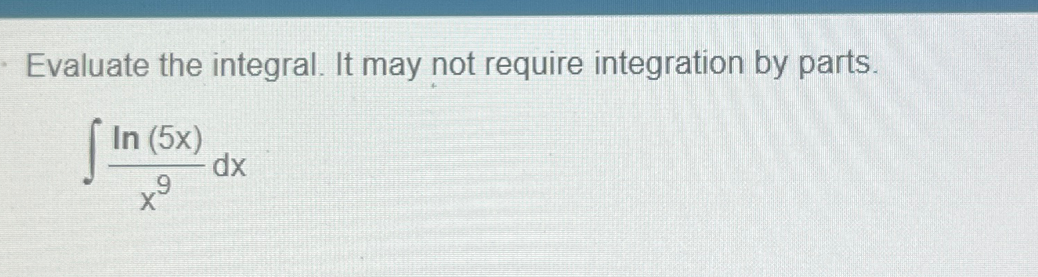 Solved Evaluate the integral. It may not require integration | Chegg.com