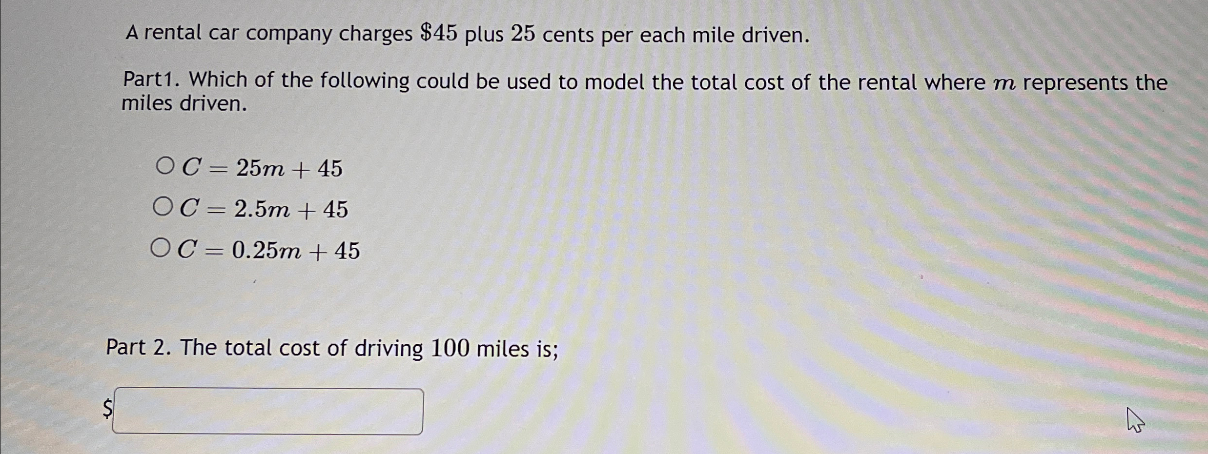 Solved A rental car company charges 45 ﻿plus 25 ﻿cents per