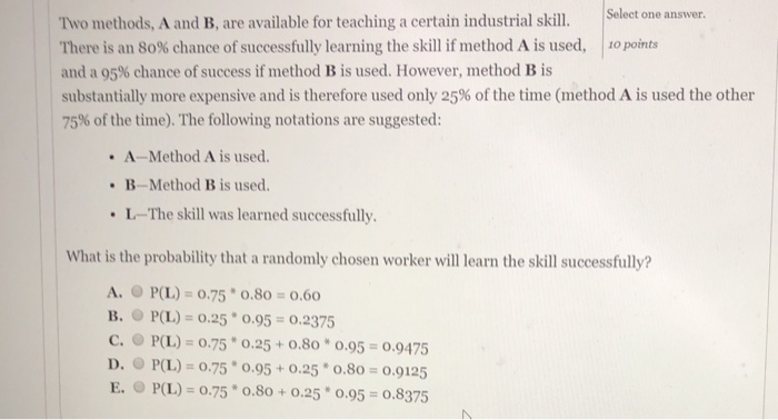 Solved Select One Answer. Two Methods, A And B, Are | Chegg.com