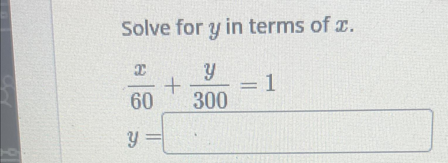 solved-solve-for-y-in-terms-of-x-x60-y300-1y-chegg