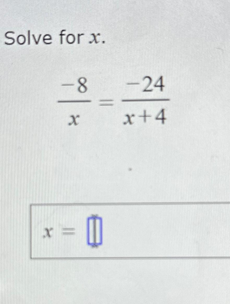 solved-solve-for-x-8x-24x-4x-chegg