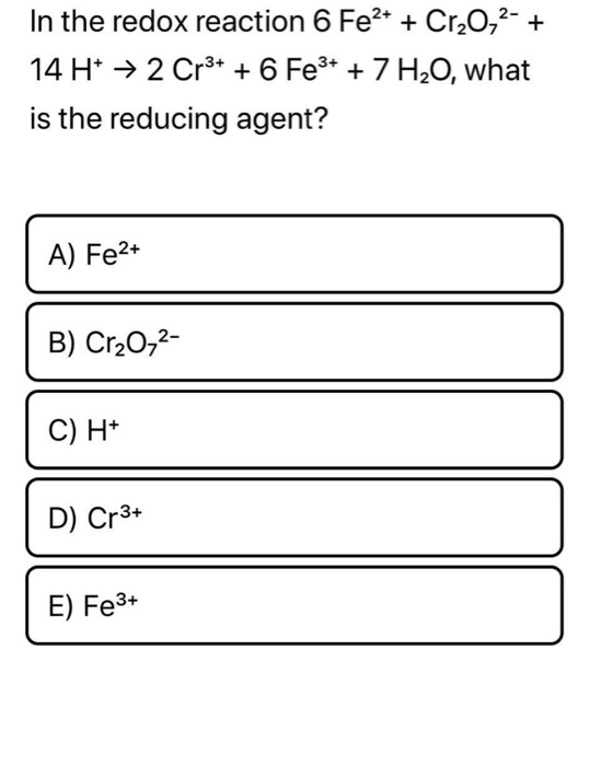 Solved In The Redox Reaction 6 Fe2 Cr 2 14 H 2 Chegg Com