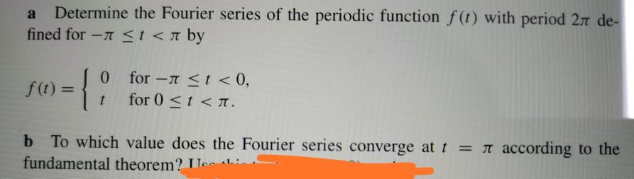 Solved a Determine the Fourier series of the periodic | Chegg.com