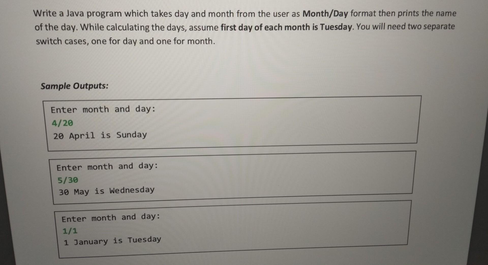 Solved Write a Java program which takes day and month from | Chegg.com