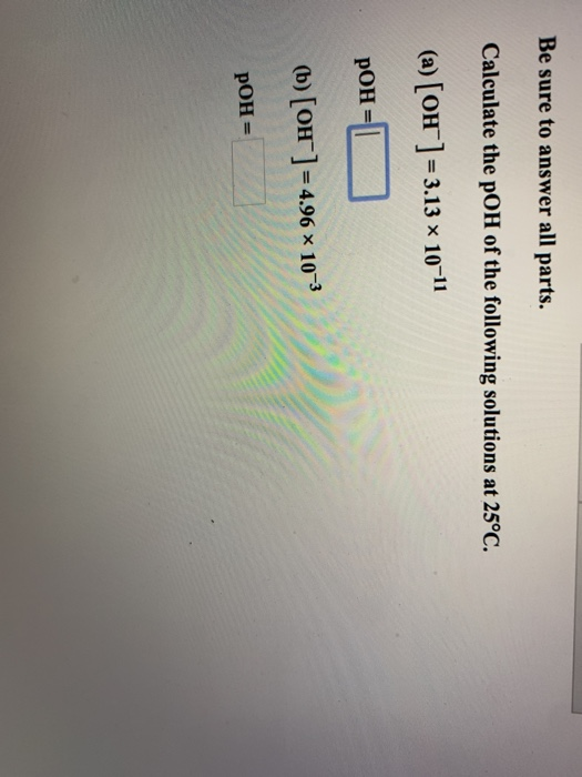 Solved Be Sure To Answer All Parts. Calculate The PoH Of The | Chegg.com