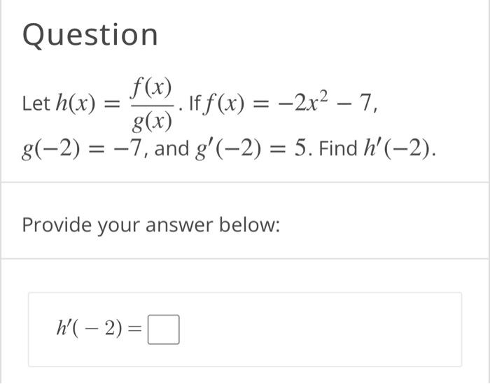 Solved Question F X Let H X If F X 2x² 7 G X