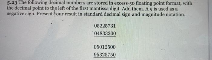 Solved 5.23 The following decimal numbers are stored in | Chegg.com